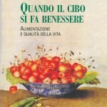Quando il cibo si fa benessere. Alimentazione e qualità della vita